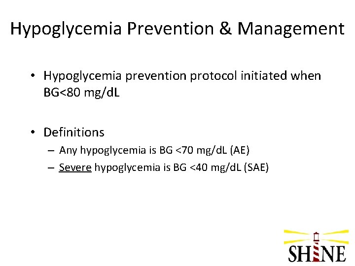 Hypoglycemia Prevention & Management • Hypoglycemia prevention protocol initiated when BG<80 mg/d. L •