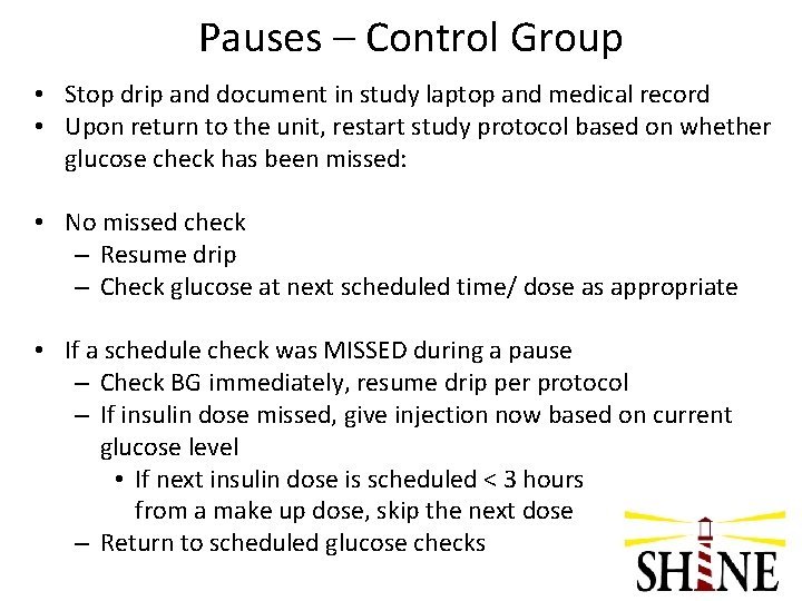 Pauses – Control Group • Stop drip and document in study laptop and medical