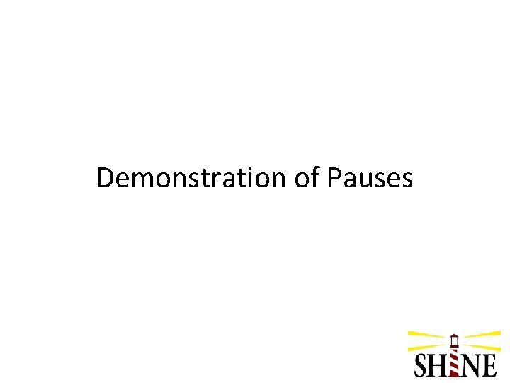 Demonstration of Pauses 