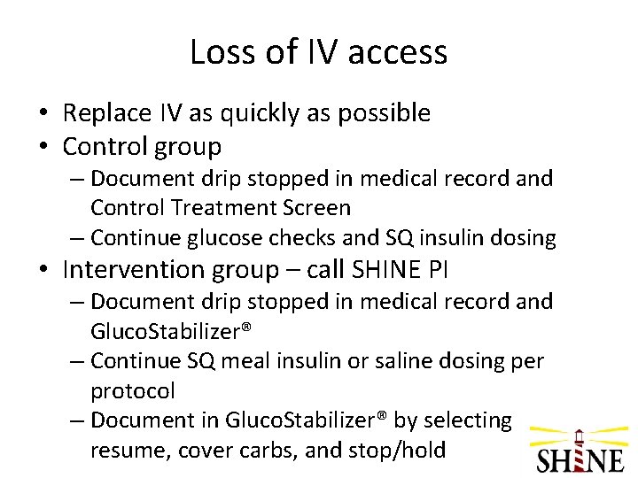 Loss of IV access • Replace IV as quickly as possible • Control group
