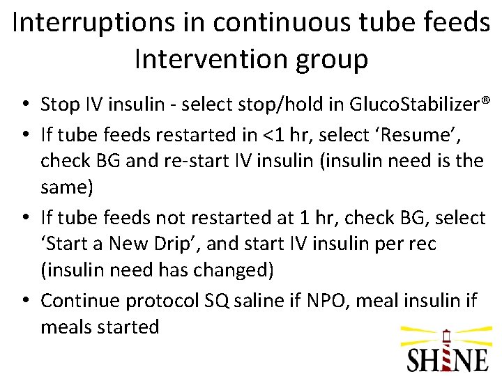 Interruptions in continuous tube feeds Intervention group • Stop IV insulin - select stop/hold