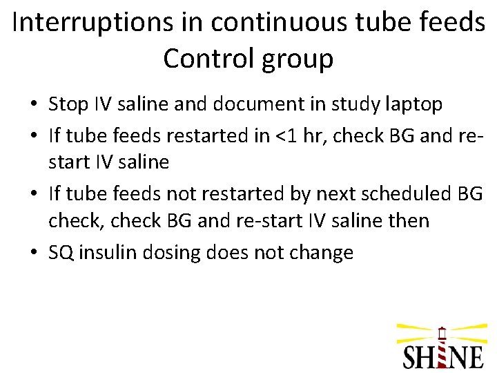 Interruptions in continuous tube feeds Control group • Stop IV saline and document in