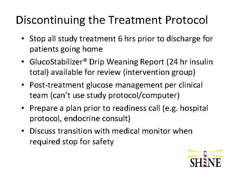 Discontinuing the Treatment Protocol • Stop all study treatment 6 hrs prior to discharge