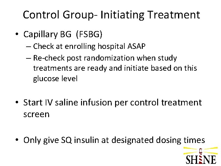 Control Group- Initiating Treatment • Capillary BG (FSBG) – Check at enrolling hospital ASAP