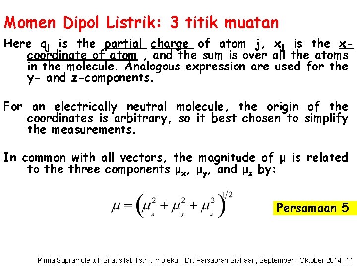 Momen Dipol Listrik: 3 titik muatan Here qj is the partial charge of atom