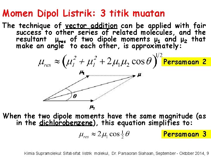 Momen Dipol Listrik: 3 titik muatan The technique of vector addition can be applied