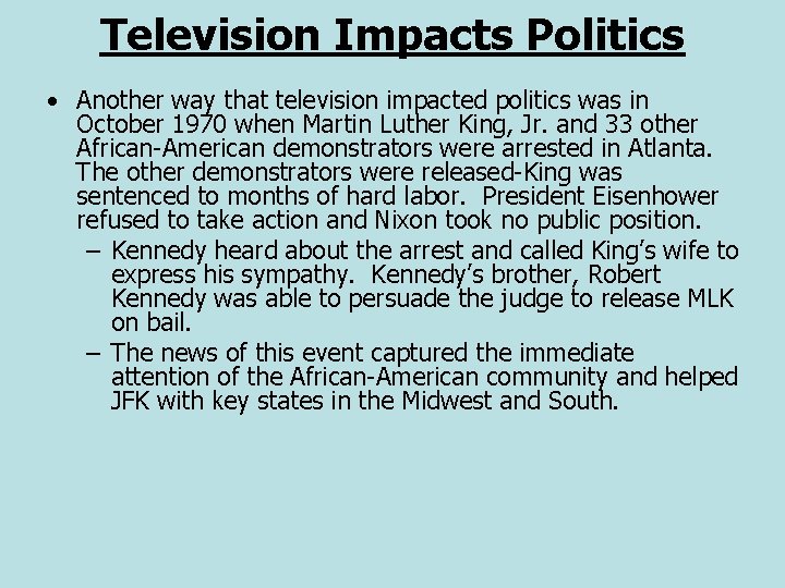 Television Impacts Politics • Another way that television impacted politics was in October 1970