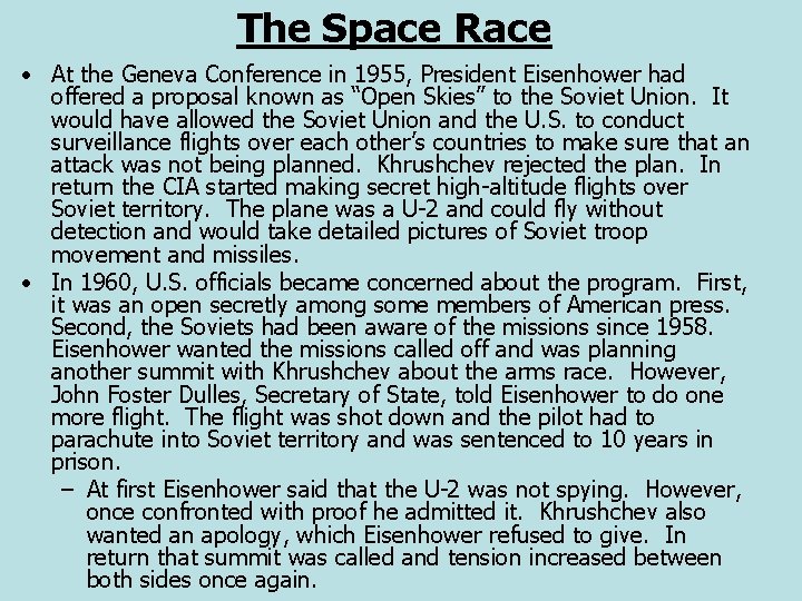 The Space Race • At the Geneva Conference in 1955, President Eisenhower had offered