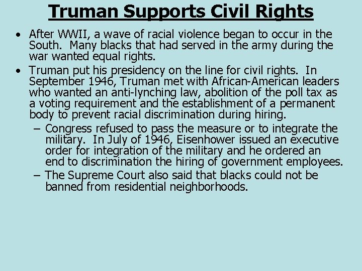 Truman Supports Civil Rights • After WWII, a wave of racial violence began to