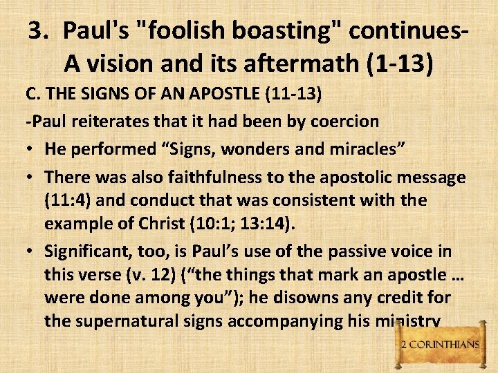 3. Paul's "foolish boasting" continues. A vision and its aftermath (1 -13) C. THE 3. Paul's "foolish boasting" continues. A vision and its aftermath (1 -13) C. THE