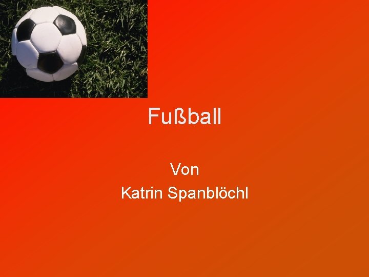 Fußball Von Katrin Spanblöchl 