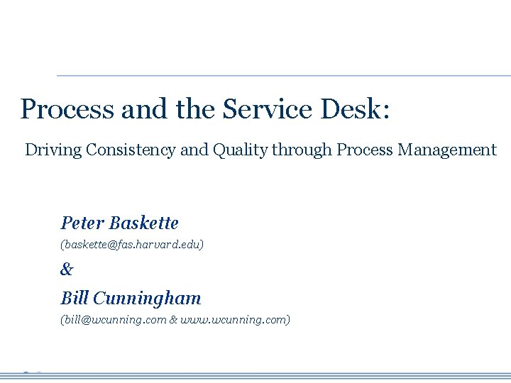 Process and the Service Desk Driving Consistency and