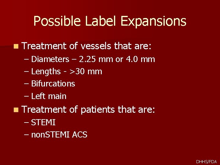 Possible Label Expansions n Treatment of vessels that are: – Diameters – 2. 25