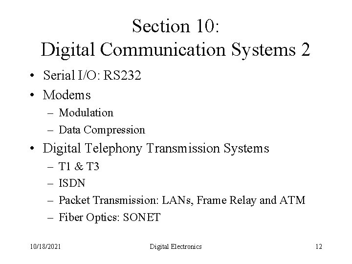 Section 10: Digital Communication Systems 2 • Serial I/O: RS 232 • Modems –