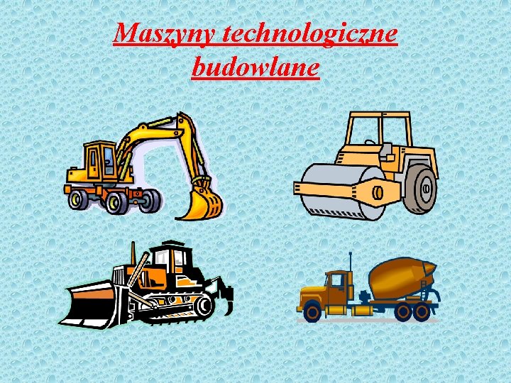 Maszyny technologiczne budowlane 