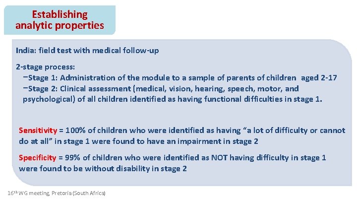 Establishing analytic properties India: field test with medical follow-up 2 -stage process: −Stage 1:
