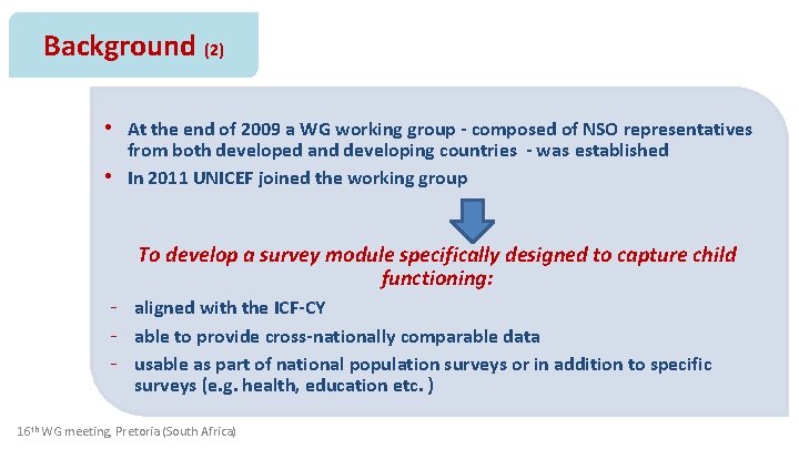 Background (2) • At the end of 2009 a WG working group - composed