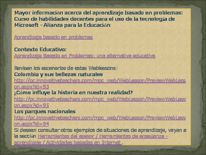 Mayor información acerca del aprendizaje basado en problemas: Curso de habilidades docentes para el