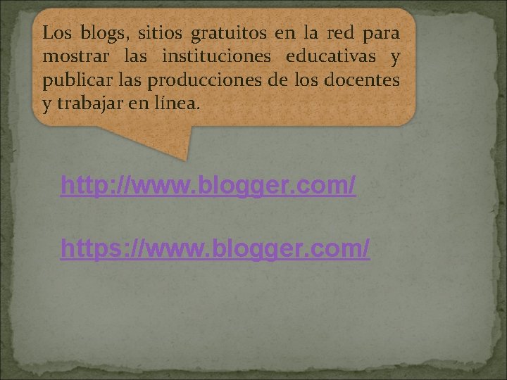 Los blogs, sitios gratuitos en la red para mostrar las instituciones educativas y publicar