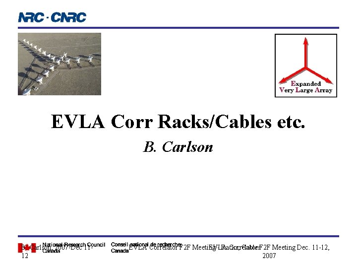 EVLA Corr Racks/Cables etc. B. Carlson, 2007 -Dec 1112 EVLA Correlator F 2 F