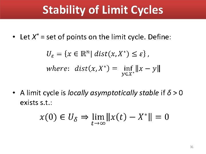 Stability of Limit Cycles • Let X* = set of points on the limit Stability of Limit Cycles • Let X* = set of points on the limit