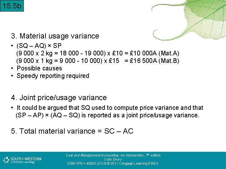 15. 5 b 3. Material usage variance • (SQ – AQ) × SP (9