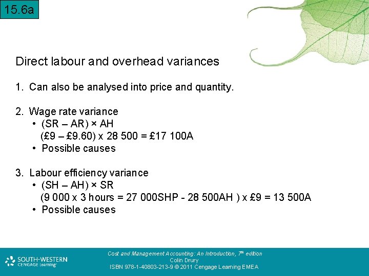 15. 6 a Direct labour and overhead variances 1. Can also be analysed into
