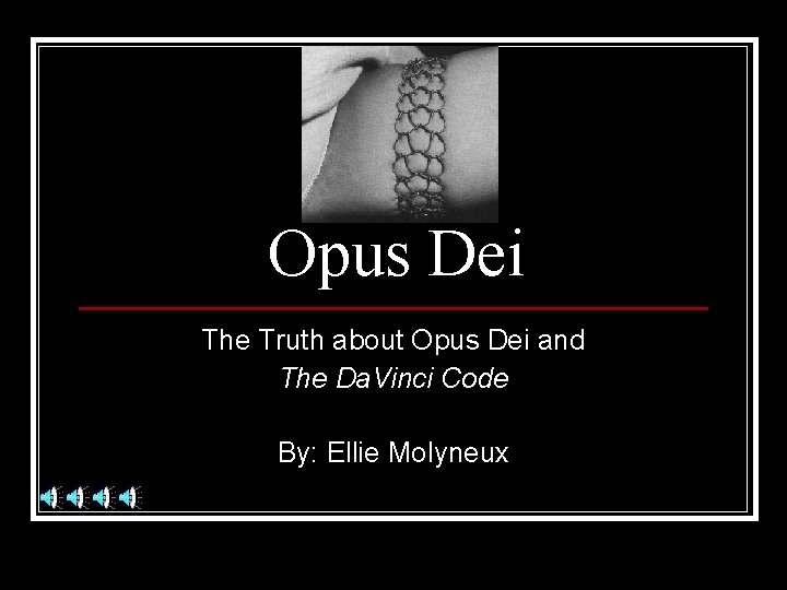 Opus Dei The Truth about Opus Dei and The Da. Vinci Code By: Ellie