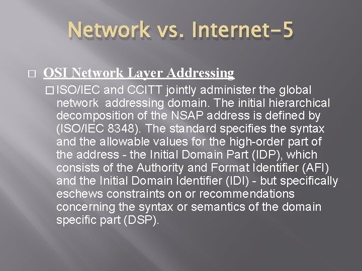 Network vs. Internet-5 � OSI Network Layer Addressing � ISO/IEC and CCITT jointly administer