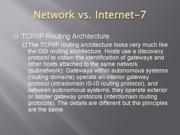 Network vs. Internet-7 � TCP/IP Routing Architecture � The TCP/IP routing architecture looks very