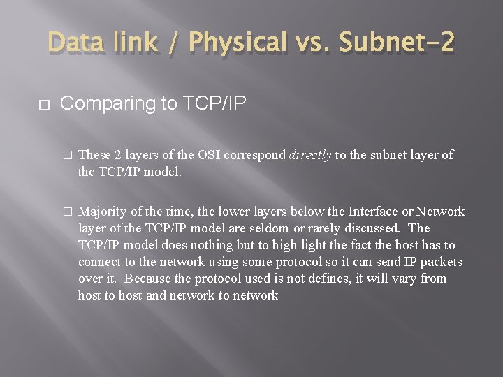 Data link / Physical vs. Subnet-2 � Comparing to TCP/IP � These 2 layers