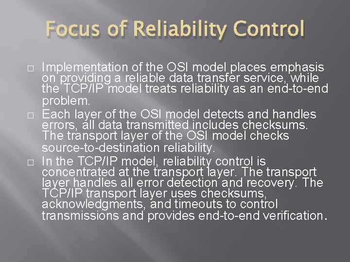 Focus of Reliability Control � � � Implementation of the OSI model places emphasis