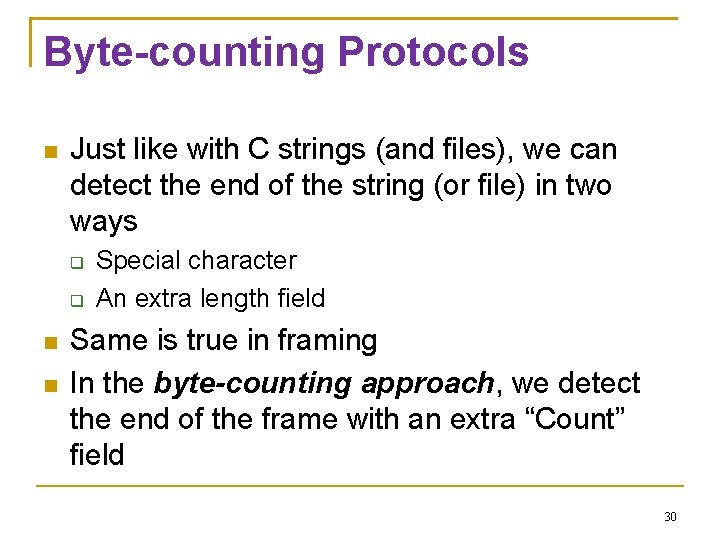 Byte-counting Protocols Just like with C strings (and files), we can detect the end