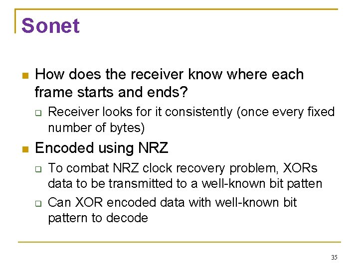 Sonet How does the receiver know where each frame starts and ends? Receiver looks