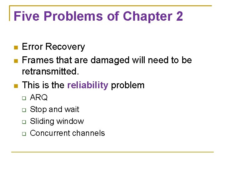 Five Problems of Chapter 2 Error Recovery Frames that are damaged will need to