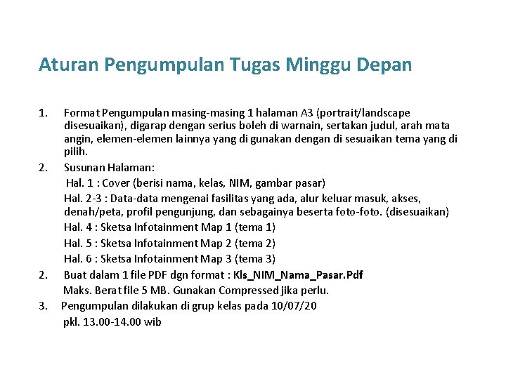 Aturan Pengumpulan Tugas Minggu Depan 1. 2. 3. Format Pengumpulan masing-masing 1 halaman A