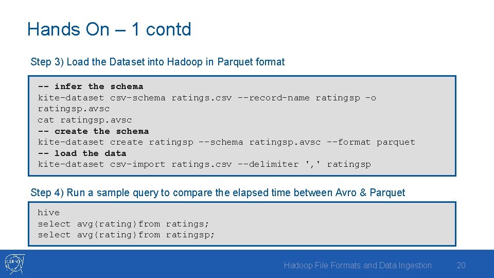 Hands On – 1 contd Step 3) Load the Dataset into Hadoop in Parquet