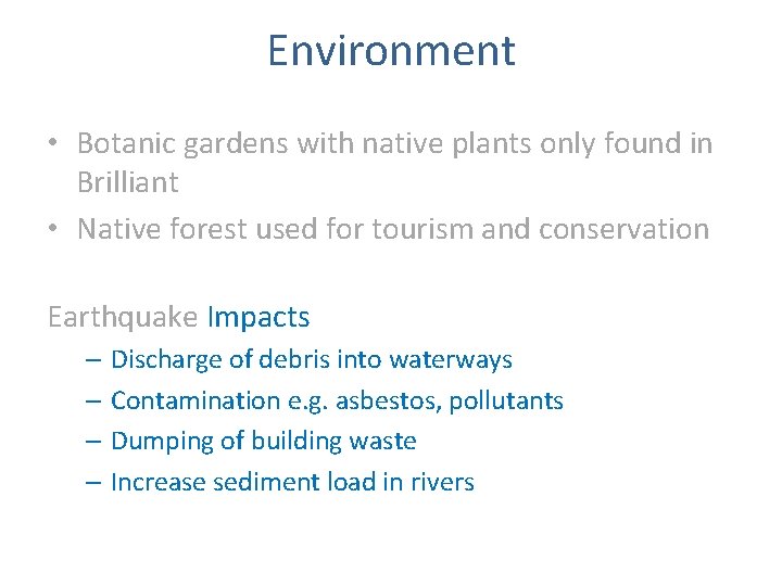 Environment • Botanic gardens with native plants only found in Brilliant • Native forest