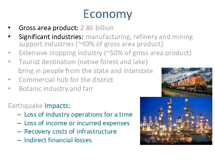 Economy • • • Gross area product: 2. 86 billion Significant industries: manufacturing, refinery