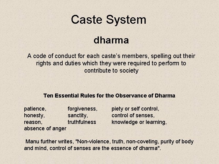 Caste System dharma A code of conduct for each caste’s members, spelling out their
