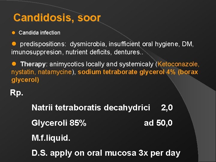 Candidosis, soor l Candida infection l predispositions: dysmicrobia, insufficient oral hygiene, DM, imunosuppresion, nutrient