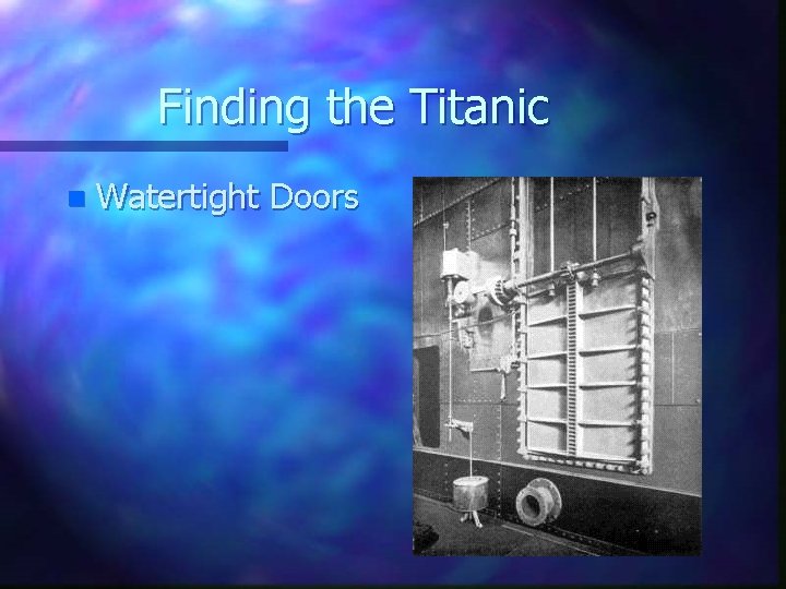 Finding the Titanic n Watertight Doors 