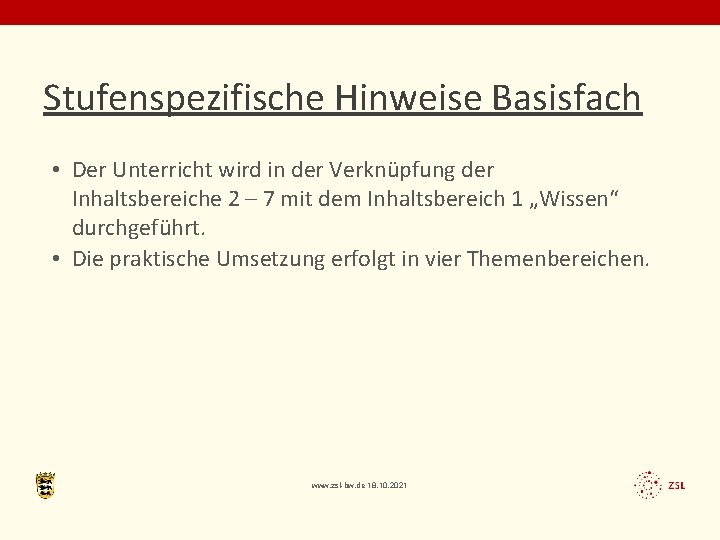 Stufenspezifische Hinweise Basisfach • Der Unterricht wird in der Verknüpfung der Inhaltsbereiche 2 –