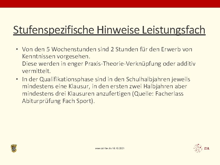 Stufenspezifische Hinweise Leistungsfach • Von den 5 Wochenstunden sind 2 Stunden für den Erwerb