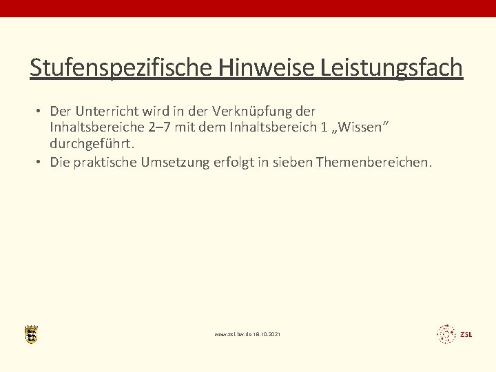 Stufenspezifische Hinweise Leistungsfach • Der Unterricht wird in der Verknüpfung der Inhaltsbereiche 2– 7