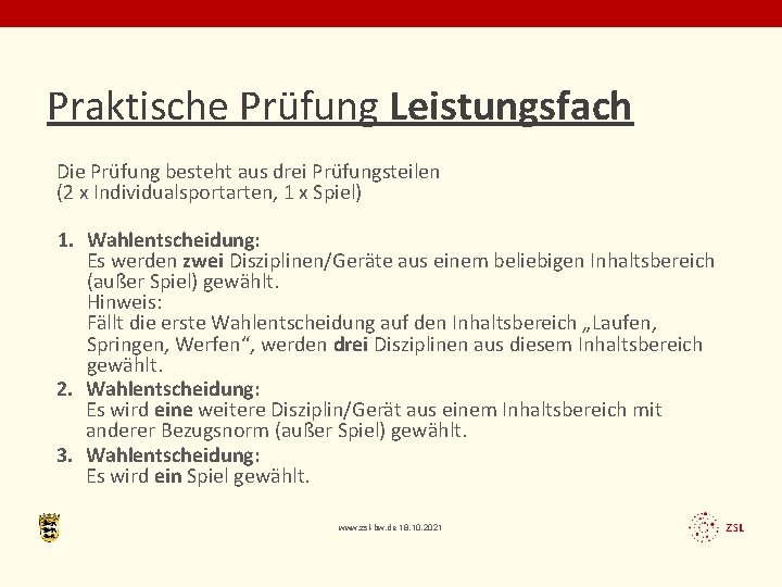 Praktische Prüfung Leistungsfach Die Prüfung besteht aus drei Prüfungsteilen (2 x Individualsportarten, 1 x