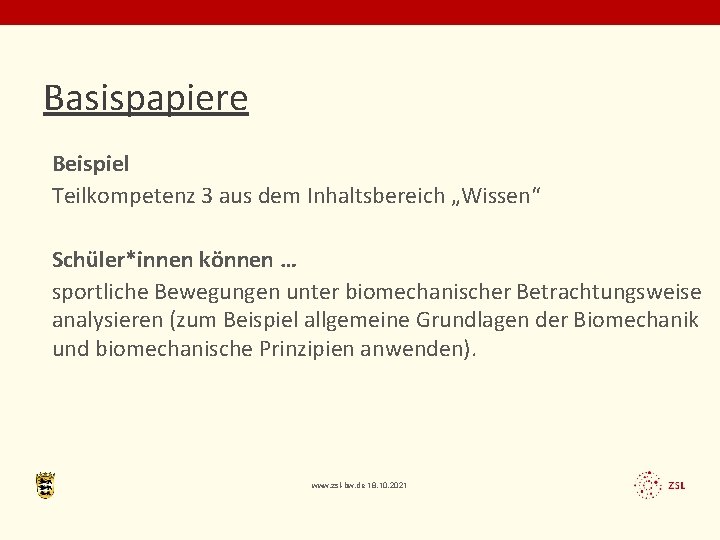 Basispapiere Beispiel Teilkompetenz 3 aus dem Inhaltsbereich „Wissen“ Schüler*innen können … sportliche Bewegungen unter