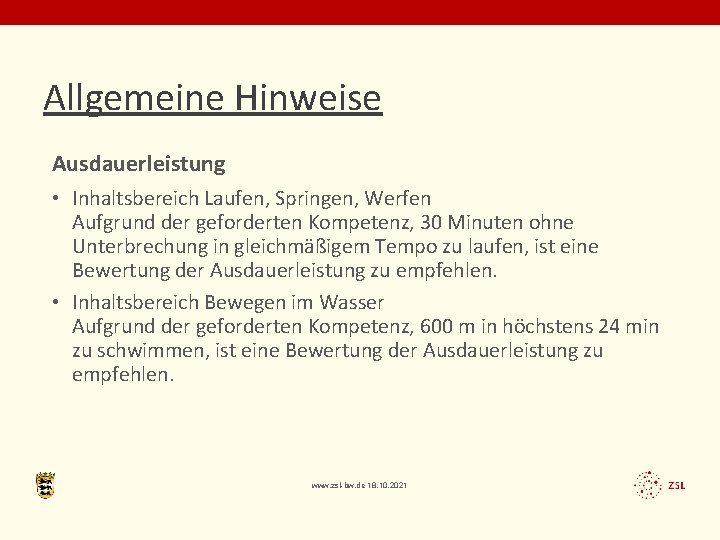 Allgemeine Hinweise Ausdauerleistung • Inhaltsbereich Laufen, Springen, Werfen Aufgrund der geforderten Kompetenz, 30 Minuten