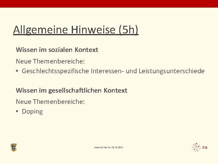 Allgemeine Hinweise (5 h) Wissen im sozialen Kontext Neue Themenbereiche: • Geschlechtsspezifische Interessen- und