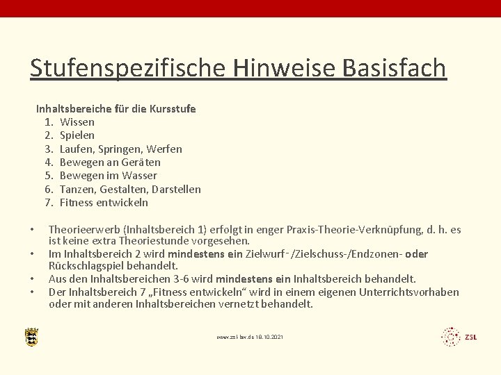 Stufenspezifische Hinweise Basisfach Inhaltsbereiche für die Kursstufe 1. Wissen 2. Spielen 3. Laufen, Springen,